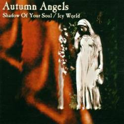 Autumn Angels : Shadow of Your Soul-Icy World